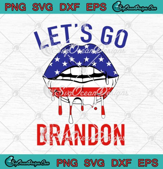 Lips Lets Go Brandon American Flag SVG Funny Anti Biden SVG Cricut