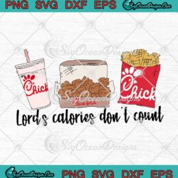 Lord's Calories Don't Count SVG Chick-fil-A SVG PNG EPS DXF Cricut Cameo File