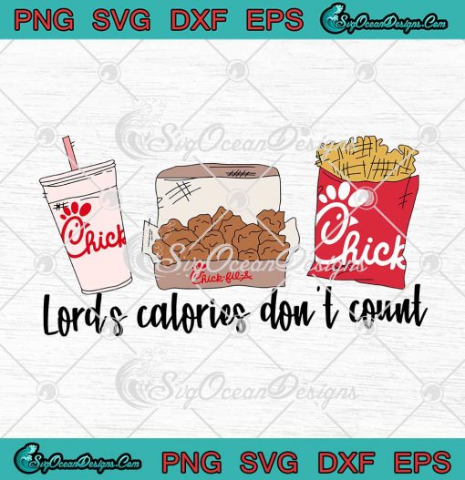 Lords Calories Dont Count SVG Chick fil A SVG Cricut