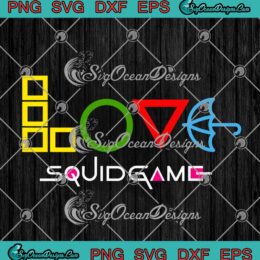 Love Squid Game Symbols SVG Korean Drama And Movie Lovers 2021 SVG PNG EPS DXF Cricut Cameo File