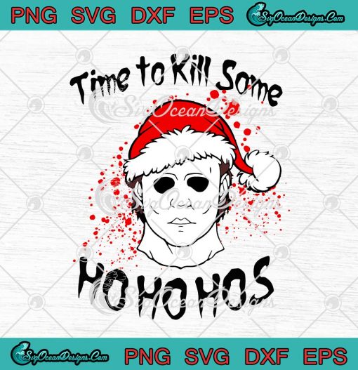 Michael Myers SVG Time To Kill Some Ho Ho Hos Halloween Christmas SVG Cricut