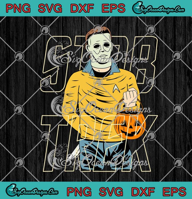 Michael Myers Stab Trek SVG Star Trek Happy Halloween SVG PNG EPS DXF ...