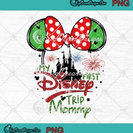 Minnie Mouse My First Disney Trip Mommy Disney Christmas PNG