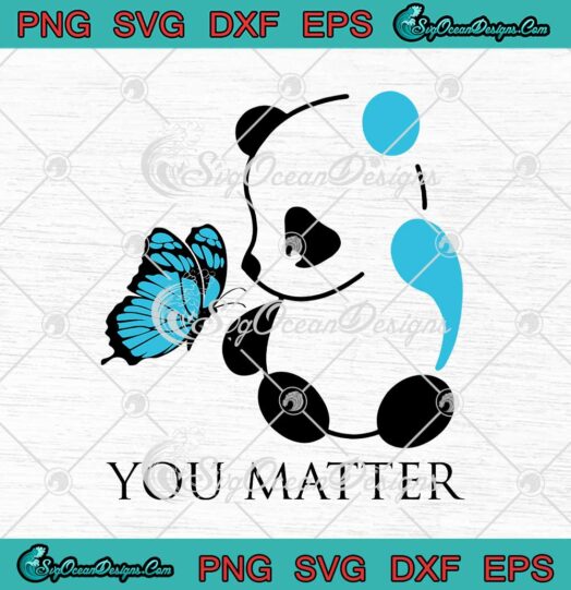 Panda And Butterfly You Matter SVG Suicide Prevention SVG Cricut