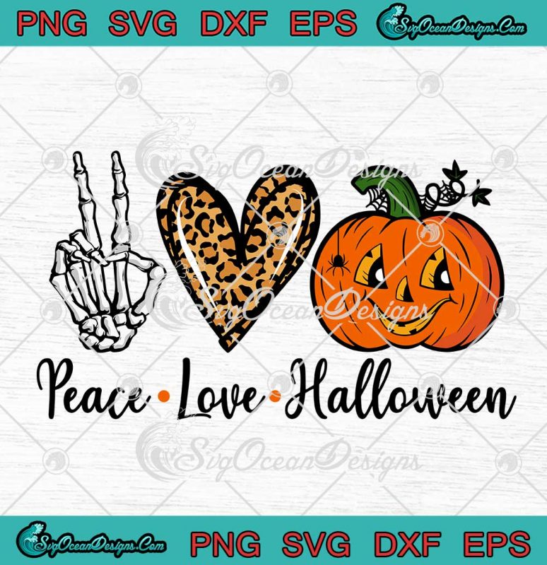 Peace Love Halloween SVG Skeleton Hand Leopard Heart Pumpkin Halloween ...