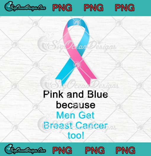 Pink And Blue Because Men Get Breast Cancer Too svg 12