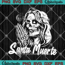 Santa Muerte Calavera Mexico Skeleton Skull Death Mexican SVG Cricut