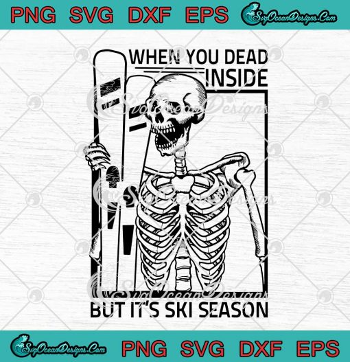 Skeleton SVG When You Dead Inside But Its Ski Season SVG Cricut