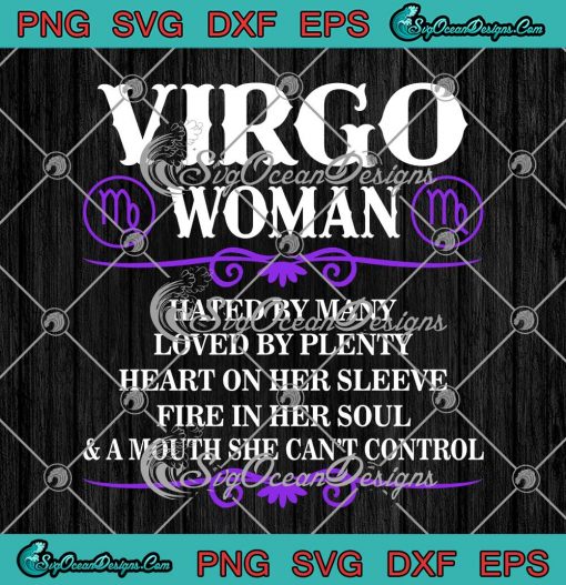 Virgo Woman Hated By Many Loved By Plenty Astrology Zodiac SVG Cricut
