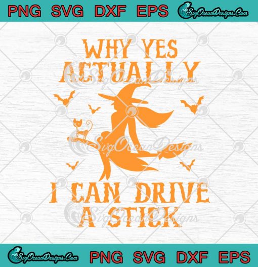 Why Yes Actually I Can Drive A Stick Witch Halloween SVG Cricut
