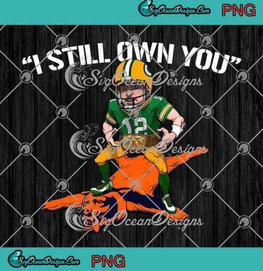 Aaron Rodgers I Still Own You Green Bay Packers PNG American Football PNG