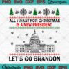 All I Want For Christmas Is A New President Let's Go Brandon SVG Cricut