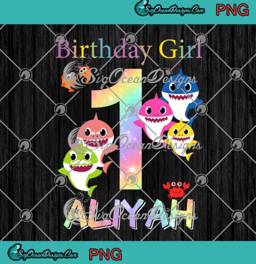 Birthday Girl Aliyah 1st Birthday PNG Baby Shark Birthday Gift PNG