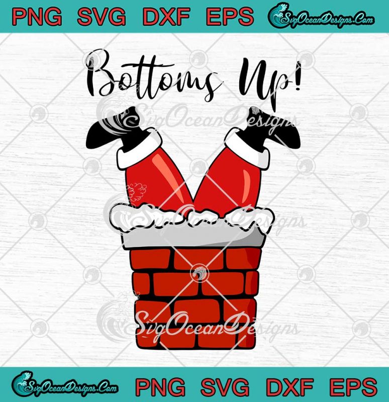 Bottoms Up Santa Claus Butt SVG Funny Drinking Christmas Holiday SVG