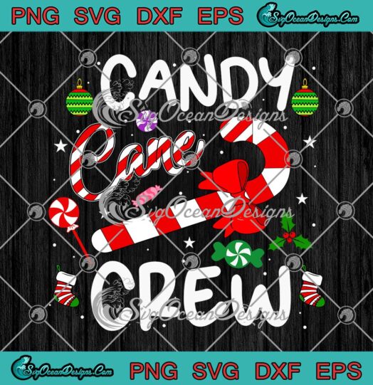 Candy Cane Crew Funny Christmas Candy Lover X-Mas Gifts SVG Merry Christmas SVG Cricut