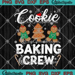 Cookie Baking Crew Christmas Gingerbread Team SVG Family Matching Gift SVG Cricut