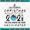 Doterra Christmas 2021 SVG The One Where We Were Vaccinated SVG Cricut