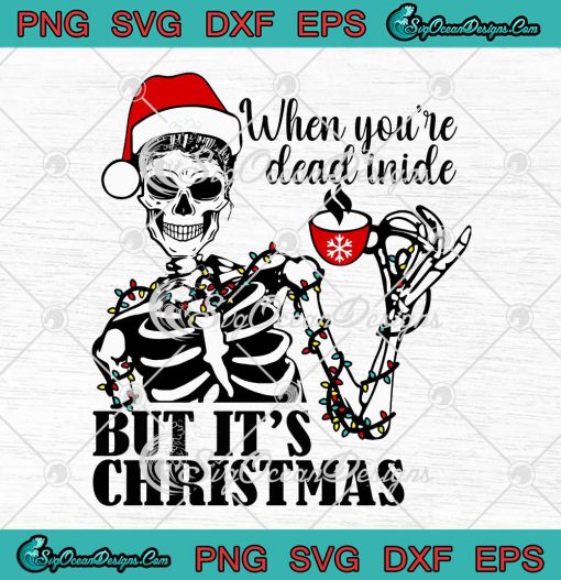 Funny Christmas Halloween When You’re Dead Inside SVG PNG EPS DXF ...