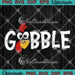 Gobble Turkey Face Funny Happy Thanksgiving Day SVG Cricut