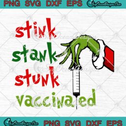 Grinch Hand Stink Stank Stunk Vaccinated Christmas 2021 SVG Cricut