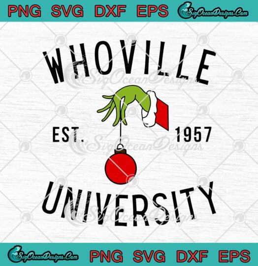 Grinch Whoville University Est. 1957 Christmas SVG Cricut