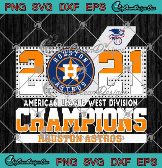Houston Astros 2021 SVG American League West Division Champions SVG Cricut