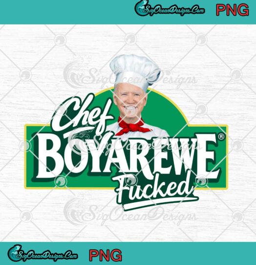 Joe Biden Chef Boyarewe Fucked Funny PNG JPG Digital Download