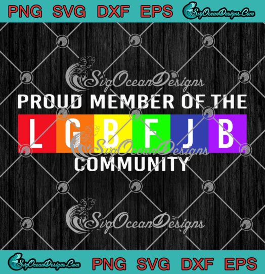 LGBT Proud Member Of The LGBFJB Community SVG LGBT Proud SVG Cricut