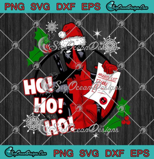Marvel Deadpool Santa Hat Ho Ho Ho SVG Naughty List Merry Christmas SVG Cricut