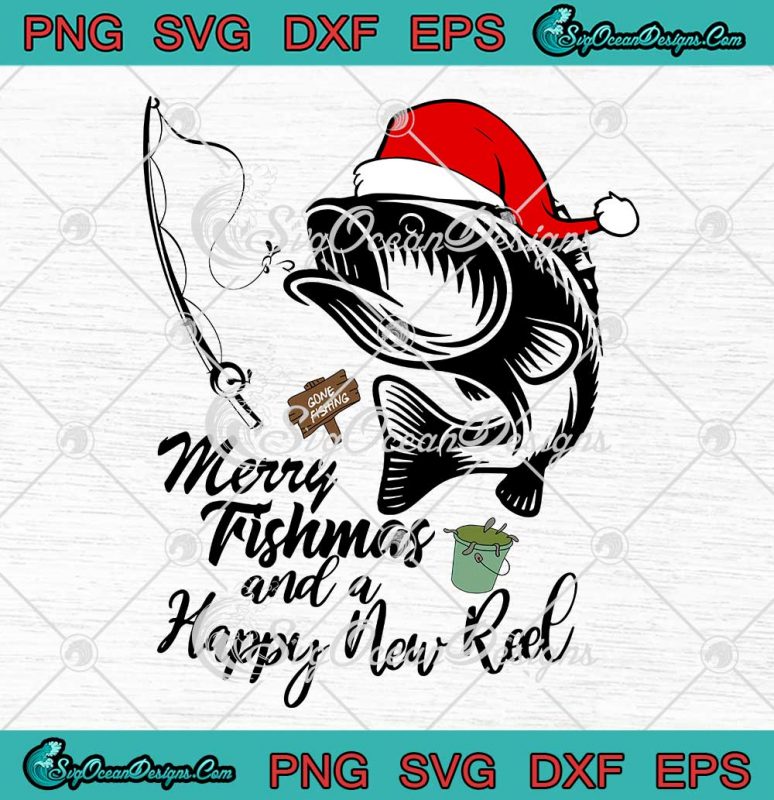 Merry Fishmas And A Happy New Reel SVG Funny Fishing Christmas Gift SVG