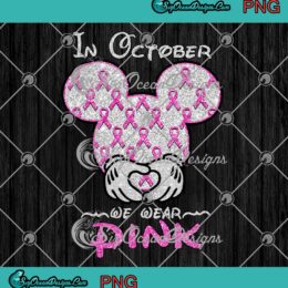 Mickey Mouse In October We Wear Pink Diamond PNG Breast Cancer Awareness PNG JPG Digital Download