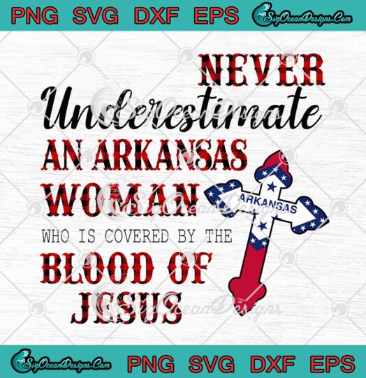 Never Underestimate An Arkansas Woman SVG Cricut