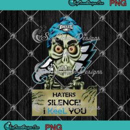 Philadelphia Eagles Jeff Dunham Haters Silence I Keel You PNG JPG