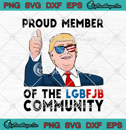 Pro Trump American Flag Proud Member Of The LGBFJB Community SVG Cricut