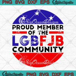 Proud Member Of The LGBFJB Community SVG PNG EPS DXF Cricut Cameo File