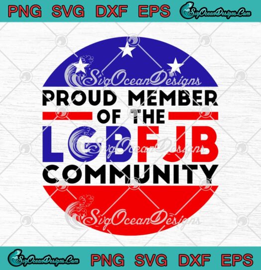 Proud Member Of The LGBFJB Community SVG Cricut