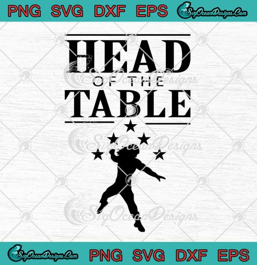 Roman Reigns SVG Head Of The Table WWE SVG PNG EPS DXF Cricut Cameo ...