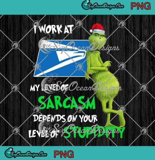 Santa Grinch Christmas I Work At My Level Of Sarcasm PNG