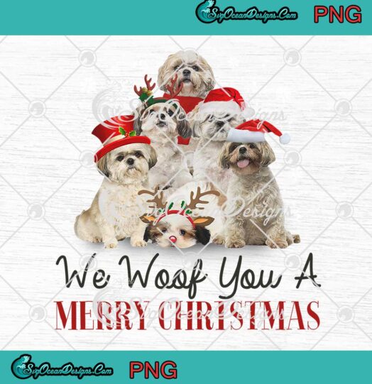 Shih Tzu Dogs Santa We Woof You A Merry Christmas PNG Merry Xmas 2021 PNG JPG Digital Download