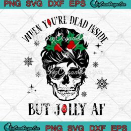 Skull Christmas When You're Dead Inside But Jolly Af SVG Cricut