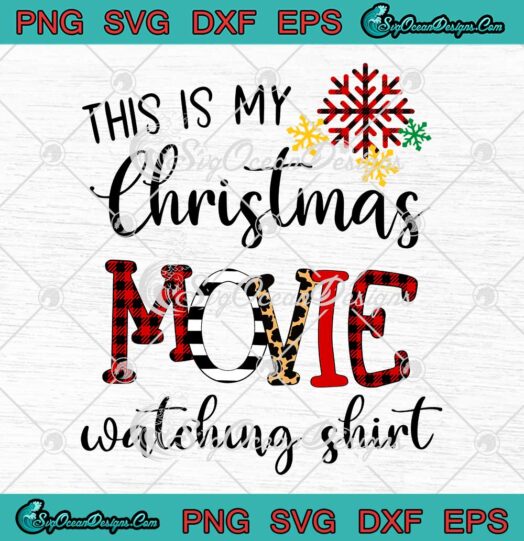 This Is My Christmas Movie Watching Shirt Christmas SVG Leopard Buffalo Red Plaid SVG Cricut