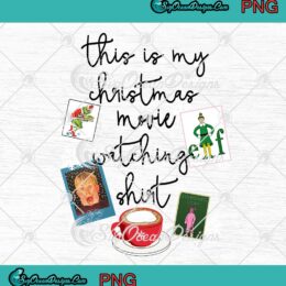 This Is My Christmas Movie Watching Shirt PNG Merry Christmas PNG Digital Download