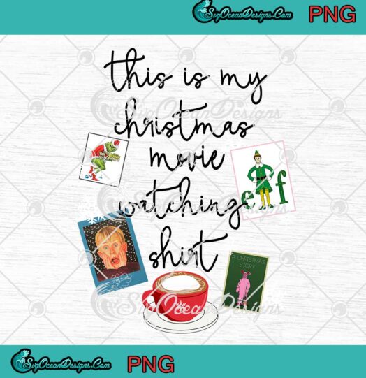 This Is My Christmas Movie Watching Shirt PNG Merry Christmas PNG Digital Download