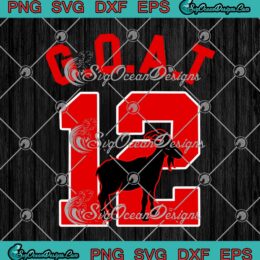 Tom Brady GOAT 12 Tampa Bay Buccaneers American Football SVG PNG EPS DXF Cricut Cameo File