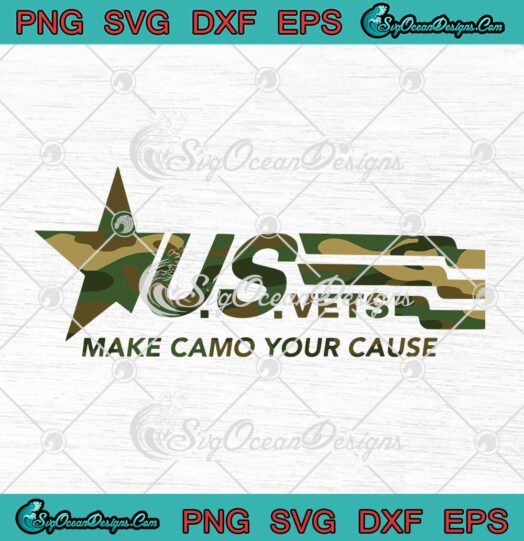 US Vets Make Camo Your Cause Veterans SVG Cricut