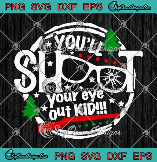 You'll Shoot Your Eye Out Kid Christmas SVG Cricut