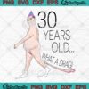 30 Years Old What A Drag Funny 30th Birthday Male SVG Cricut