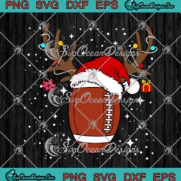Christmas Football Reindeer Santa Hat Gifts For Football Players SVG Christmas Holiday SVG Cricut