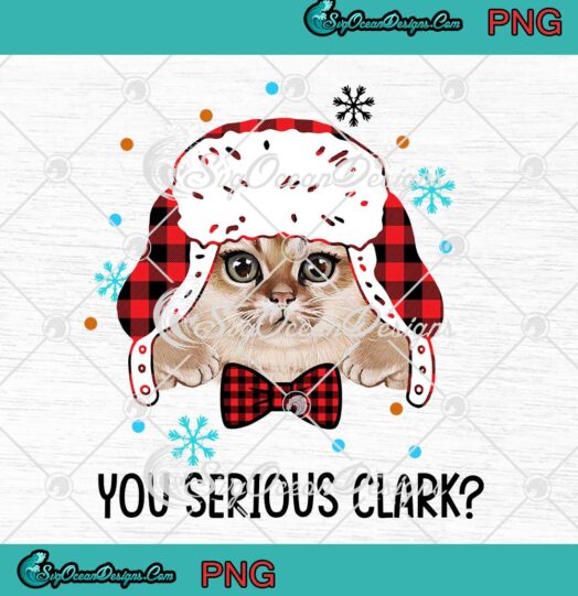 Cute Cat You Serious Clark Merry Christmas Xmas Gift PNG JPG