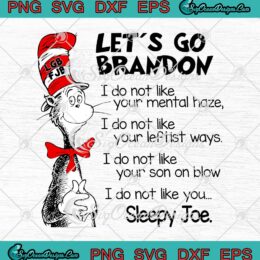 Dr Seuss LGBFJB Let's Go Brandon Sleepy Joe SVG Funny Joe Biden SVG PNG Cricut